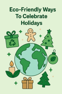 Eco-Friendly Ways To Celebrate Holidays