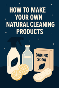How To Make Your Own Natural Cleaning Products