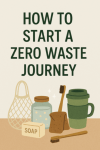 How To Start A Zero Waste Journey